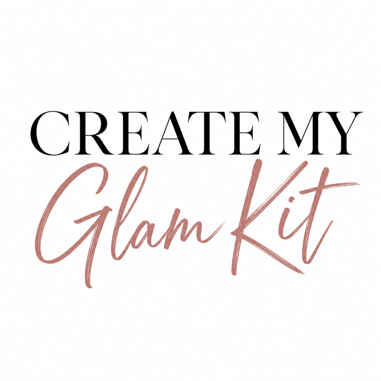 Build My Glam Kit